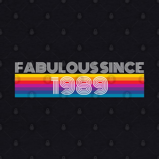 Fabulous Since 1989 Birthday Pride by Muzehack